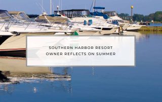 Southern Harbor Resort & Owner Reflects on Summer | Southern Harbor Resort & Marina